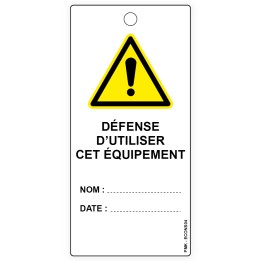"Défense d'utiliser cet équipement", différents formats et matières au choix