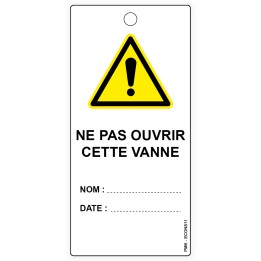 "Ne pas ouvrir cette vanne", différents formats et matières au choix
