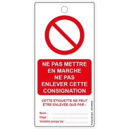 "Ne pas mettre en marche ne pas enlever cette consignation", différents formats et matières au choix